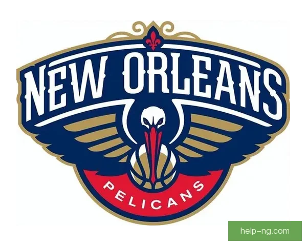 新奥尔良鹈鹕崛起之路与青年核心冲击西部格局本赛季全景观察与未来展望