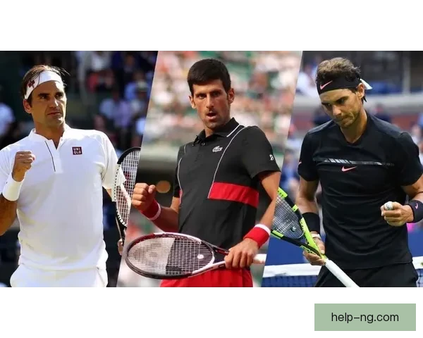 网球世界：费德勒退役后纳达尔与德约科维奇争夺男单桂冠