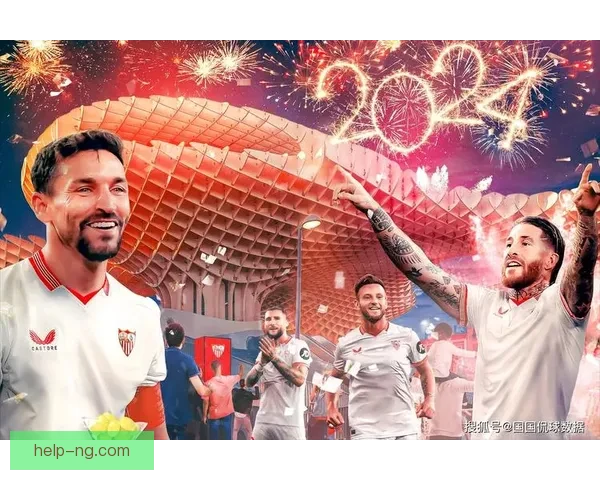 塞维利亚俱乐部最新动态与未来赛季备战分析